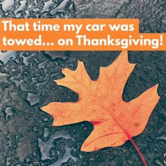 That time my car was towed on Thanksgiving…